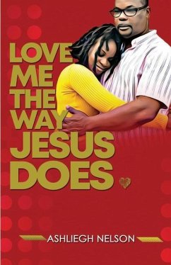 Love Me The Way Jesus Does - Nelson, Ashliegh