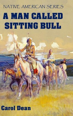 A Man Called Sitting Bull (Hardback) - Dean, Carol