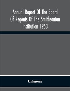 Annual Report Of The Board Of Regents Of The Smithsonian Institution 1953 - Unknown