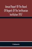 Annual Report Of The Board Of Regents Of The Smithsonian Institution 1957