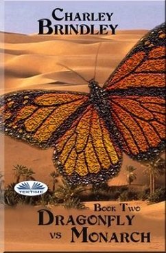 Dragonfly Vs Monarch: Book Two - Charley Brindley