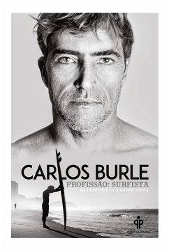 Carlos Burle ¿ profissão: surfista - Viana, André