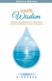 100% Wisdom - Wisdom That Leads You To Experience And Be Established In Your True Nature