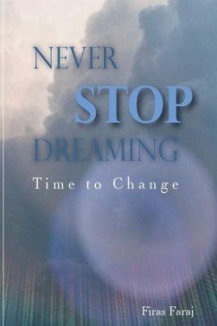 Never Stop Dreaming - Time to change - Faraj, Firas