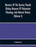 Memoirs Of The Bernice Pauahi Bishop Museum Of Polynesian Ethnology And Natural History (Volume I)