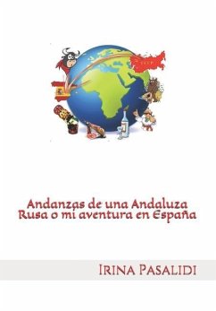 Andanzas de una Andaluza Rusa o mi aventura en España - Pasalidi, Irina