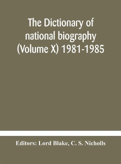 The dictionary of national biography (Volume X) 1981-1985 - S. Nicholls, C.