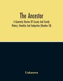 The Ancestor; A Quarterly Review Of County And Family History, Heraldry And Antiquities (Number Iii)