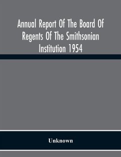 Annual Report Of The Board Of Regents Of The Smithsonian Institution 1954 - Unknown