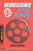 Neuroscience applied to soccer. Practical proposal: 100 drills for training (Color edition)