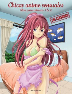 Chicas anime sensuales sin censurar libro para colorear 1 & 2 - Snels, Nick