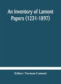 An Inventory of Lamont Papers (1231-1897) Collected, Edited, and Presented To The Scottish Record Society