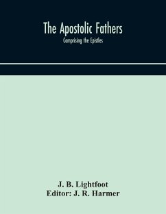 The Apostolic fathers - B. Lightfoot, J.