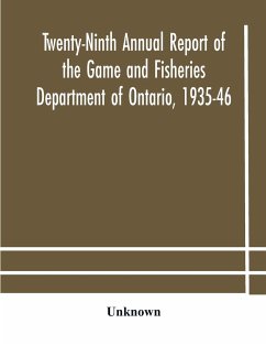 Twenty-Ninth Annual report of the Game and Fisheries Department of Ontario, 1935-46 With which is Included the Report For The Five Months' Period Ending March 31st, 1935. - Unknown