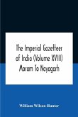 The Imperial Gazetteer Of India (Volume Xviii) Moram To Nayagarh