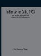 Indian Art At Delhi, 1903 - Bild 1