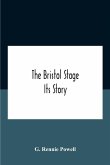 The Bristol Stage; Its Story
