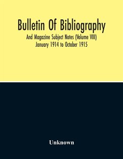 Bulletin Of Bibliography And Magazine Subject Notes (Volume 8) - Unknown