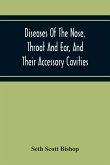 Diseases Of The Nose, Throat And Ear, And Their Accessory Cavities