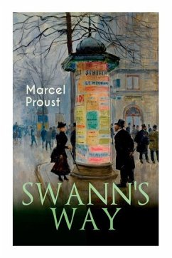 Swann's Way: In Search of Lost Time (Du Côté De Chez Swann) - Proust, Marcel; Moncrieff, C. K. Scott