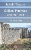 Gallipoli Peninsula and the Troad