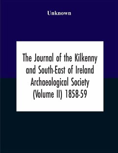 The Journal Of The Kilkenny And South-East Of Ireland Archaeological Society (Volume Ii) 1858-59 - Unknown