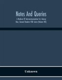 Notes And Queries; A Medium Of Intercommunication For Literary Men, General Readers Fifth Series (Volume Viii)