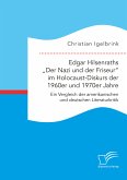 Edgar Hilsenraths "Der Nazi und der Friseur" im Holocaust-Diskurs der 1960er und 1970er Jahre. Ein Vergleich der amerikanischen und deutschen Literaturkritik (eBook, PDF)