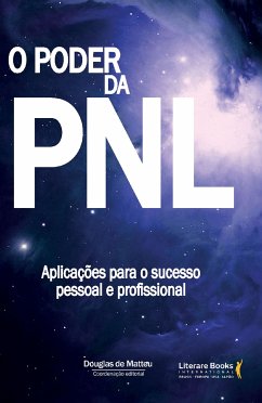 O poder da PNL (eBook, ePUB) - Matteu, Douglas de; Souza, Plínio de; Mançilha, Jairo