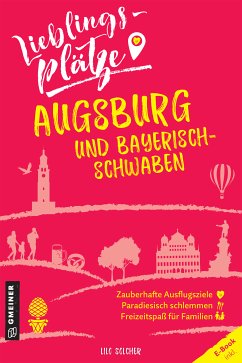 Lieblingsplätze Augsburg und Bayerisch-Schwaben (eBook, PDF) - Solcher, Lilo