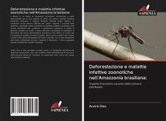 Deforestazione e malattie infettive zoonotiche nell'Amazzonia brasiliana: - Dias, André