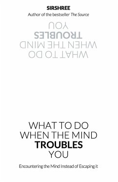 What To Do When The Mind Troubles You - Sirshree