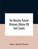 The Waverley Pictorial Dictionary (Volume Vii) Snail Zymotic