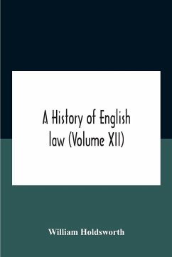 A History Of English Law (Volume Xii) - Holdsworth, William