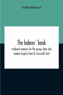 The Babees' Book - Rickert, Edith