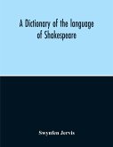 A Dictionary Of The Language Of Shakespeare