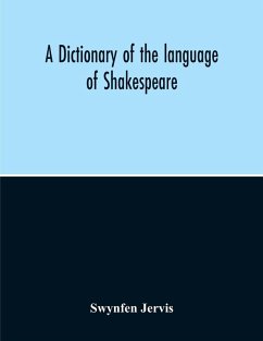 A Dictionary Of The Language Of Shakespeare - Jervis, Swynfen