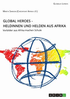 Global Heroes - Heldinnen und Helden aus Afrika (eBook, PDF)