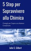 5 Step per Sopravvivere alla Chimica (eBook, ePUB) 5 Step per Sopravvivere alla Chimica (eBook, ePUB)