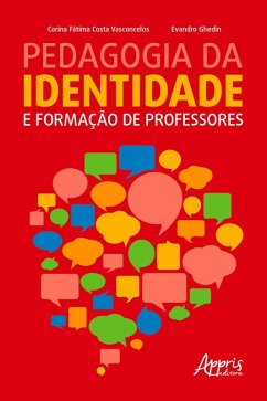 Pedagogia da Identidade e Formação de Professores (eBook, ePUB) - Vasconcelos, Corina Fátima Costa; Ghedin, Evandro