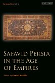 Safavid Persia in the Age of Empires (eBook, ePUB)