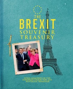 The Brexit Souvenir Treasury (eBook, ePUB) - Goodwin, Adam G; Goodwin, Dicken; Parkyn, Jonathan