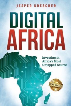 Digital Africa: Investing in Africa's Most Untapped Source - Drescher, Jesper