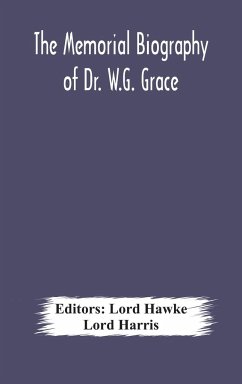 The Memorial biography of Dr. W.G. Grace - Harris, Lord