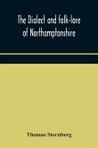 The dialect and folk-lore of Northamptonshire