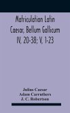 Matriculation Latin Caesar, Bellum Gallicum Iv, 20-38; V, 1-23