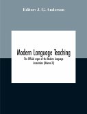 Modern Language Teaching; The Official Organ Of The Modern Language Association (Volume Xi)