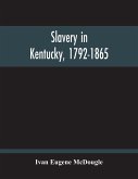 Slavery In Kentucky, 1792-1865