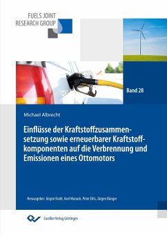 Einflüsse der Kraftstoffzusammensetzung sowie erneuerbarer Kraftstoffkomponenten auf die Verbrennung und Emissionen eines Ottomotors - Albrecht, Michael