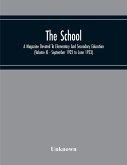 The School; A Magazine Devoted To Elementary And Secondary Education (Volume Xi - September 1922 To June 1923)